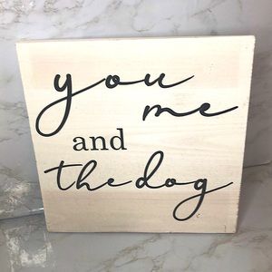 NWOT “You, Me, and the Dog” Wood Home Sign